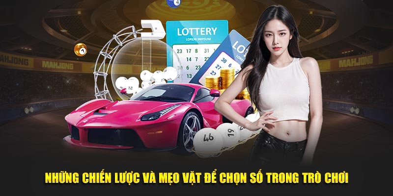 Những chiến lược và mẹo vặt để chọn số trong trò chơi