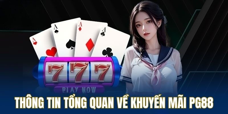 Giới thiệu đôi nét về ưu đãi PG88 mang lại