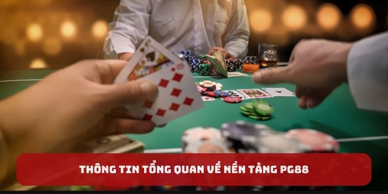 Thông tin tổng quan về nền tảng PG88